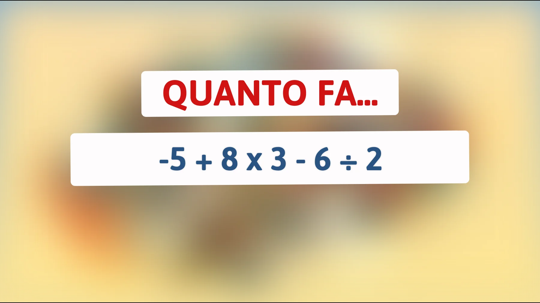 Sei davvero un genio matematico? Scopri se riesci a risolvere questo indovinello che pochi sanno risolvere! Prova subito!"
